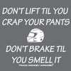 Don't Lift Til You Crap Your Pants